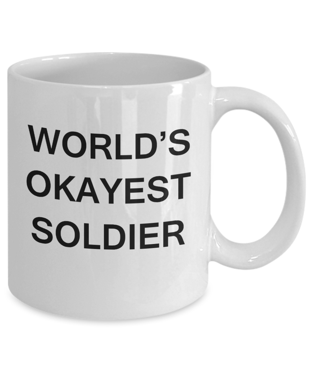 World's Okayest Soldier - White Porcelain Coffee Cup,Premium 11 oz Funny Mugs White coffee cup Gifts Ideas