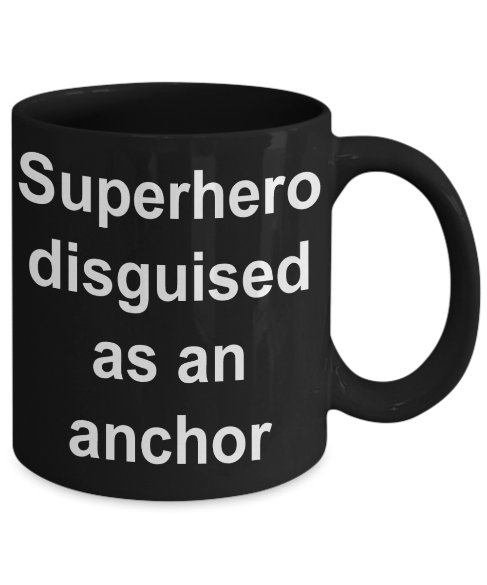 Best News Anchor Coffee mug,Superhero disguised as an anchor-Black Coffee Mug 11 oz