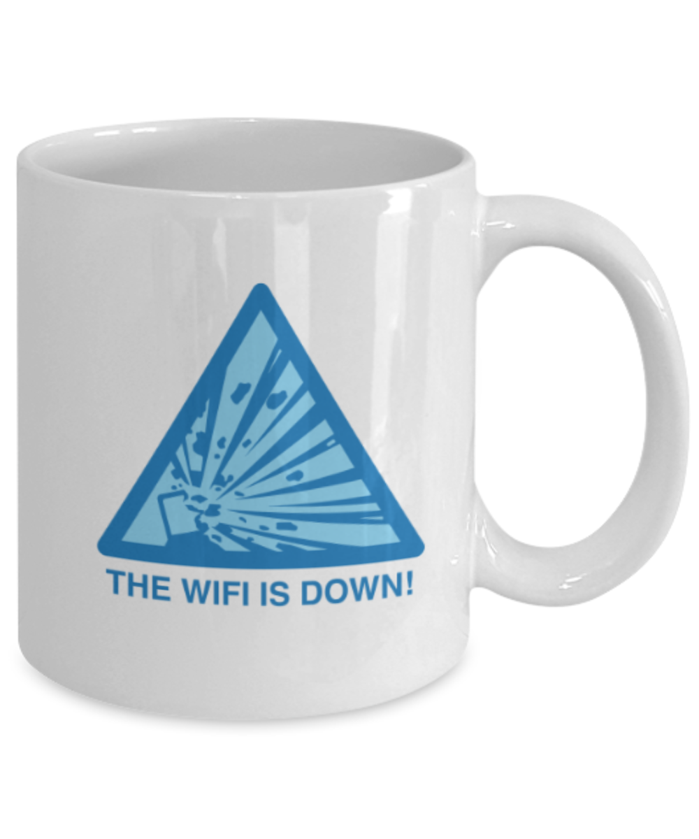 Funny coffee mugs , The wifi is down - White Coffee Mug Porcelain Tea Cup 11 oz - Great Gift
