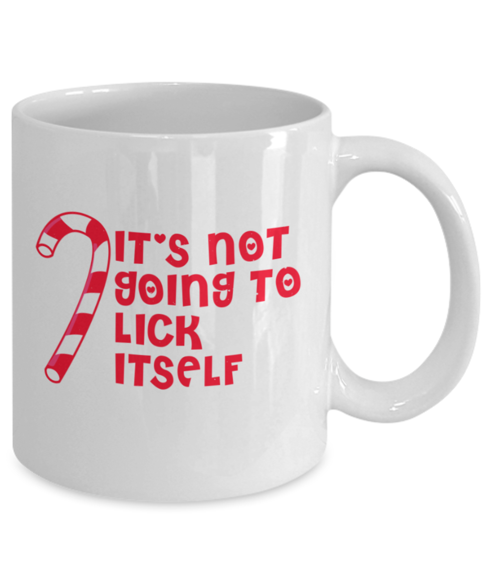 Christmas gift ideas, It's not going to lick itself - Funny White Porcelain Coffee Mug Cute Ceramic Cup 11 oz