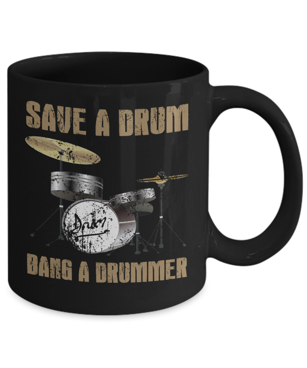 Drum Obsession Coffee Mug, Save A Drum Bang A Drummer-Black Porcelain Coffee Mug 11 oz for Drum player, Dad, Son,drums, lover