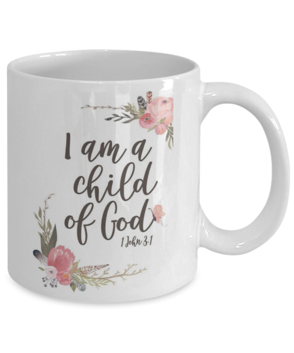 Religious coffee mugs , I am a child of god - White Coffee Mug Tea Cup 11 oz Gift