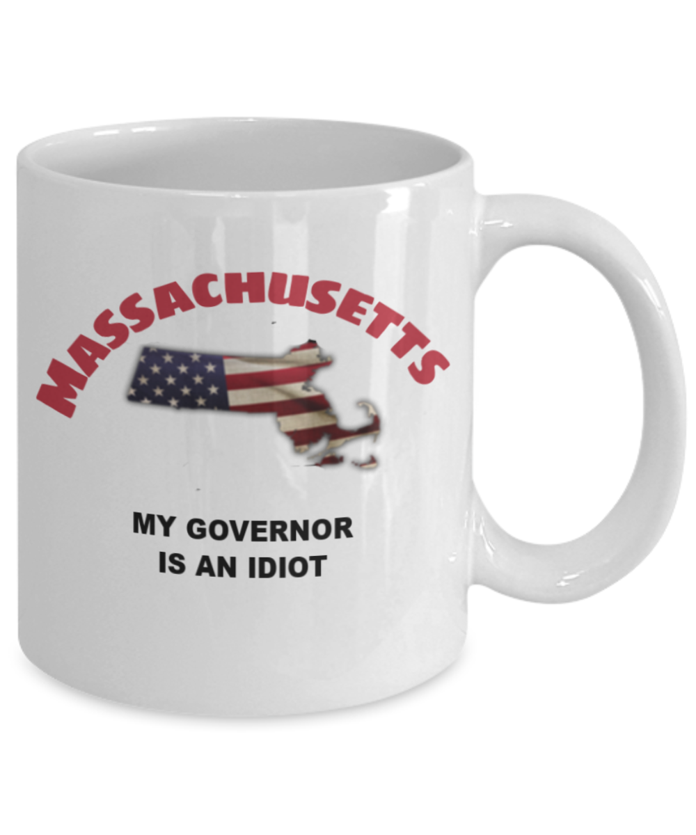 Massachusetts My GOVERNOR Is An IDIOT Funny Political Coffee Mug,My Governor is an Idiot,My Governor Is A Liar, Not My Governor Mug 11oz