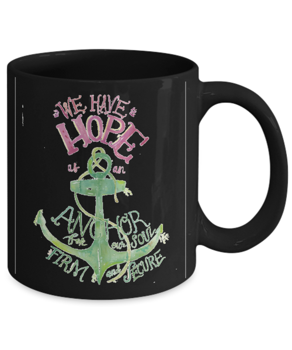 Proverbs Bible quotes , We have hope - Black Coffee Mug Tea Cup 11 oz Gift