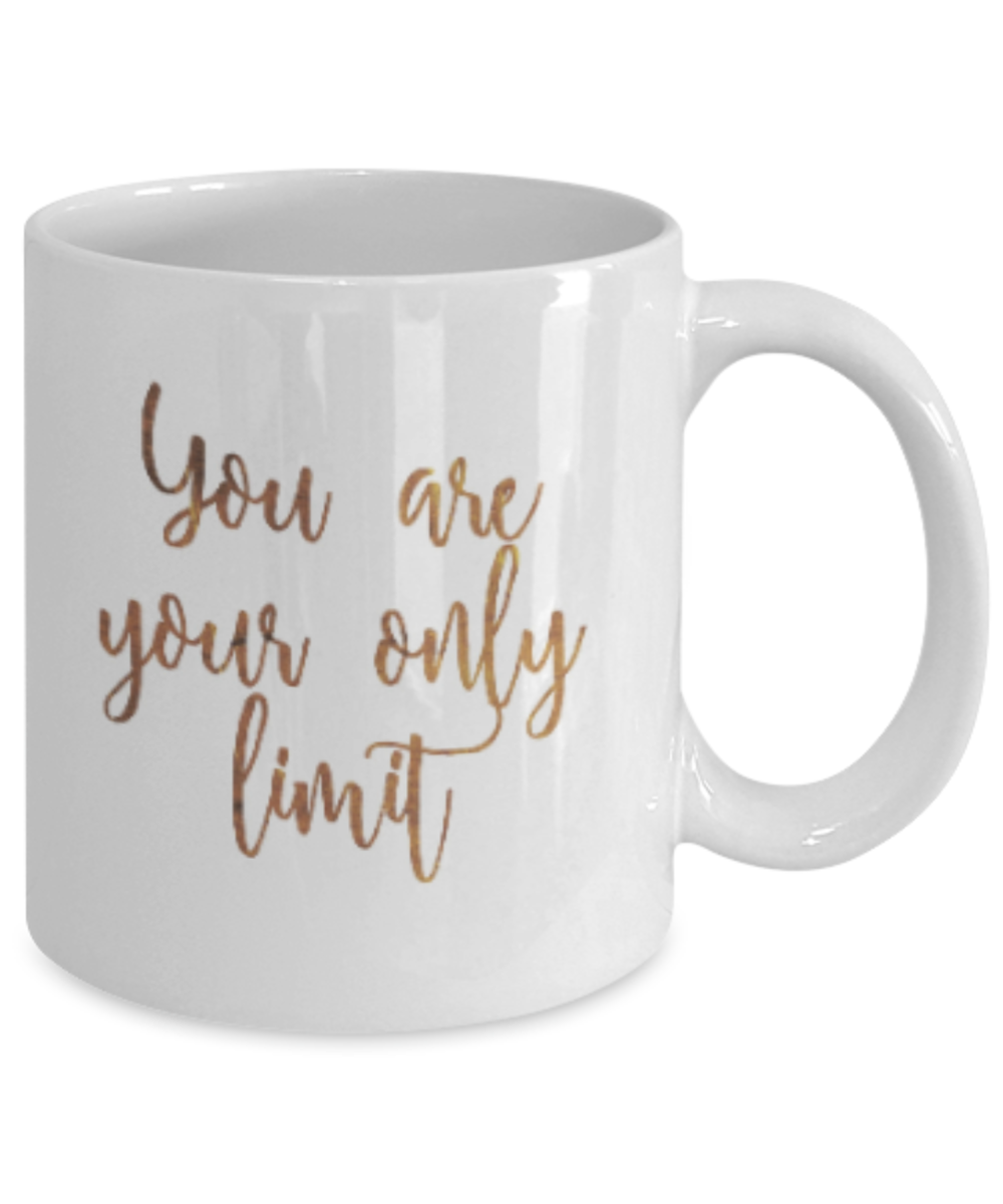 Get well mugs for women , You are your only limit - White Coffee Mug Tea Cup 11 oz Gift