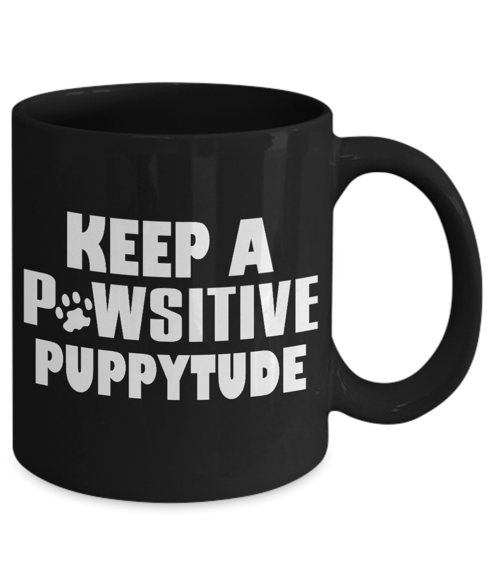 Dog Lover Coffee Mug, Keep A Powsitive Puppytude -Black Porcelain Coffee Mug 11 Oz For Dog Lover, Dad, Mom