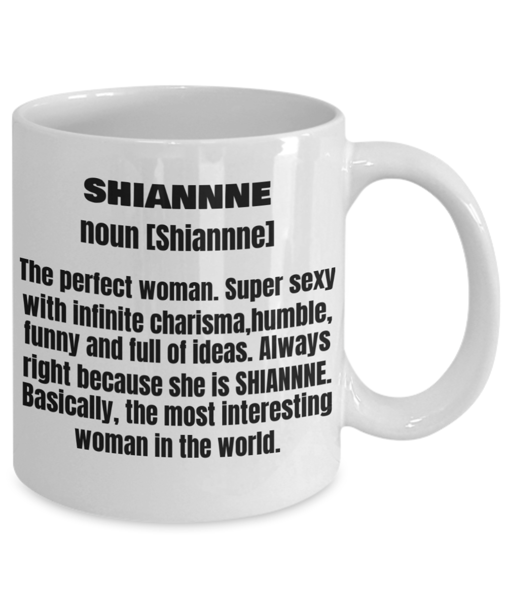 Shianne First Name Adult Definition - Funny White Porcelain Coffee Mug Cute Ceramic Cup 11 oz