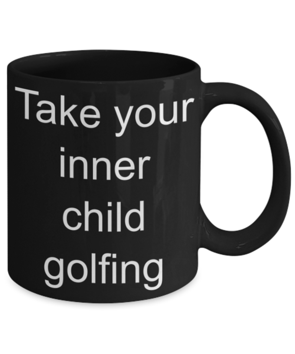 Golfing lovers mugs, Take your inner child Golfing - Funny Black Porcelain Coffee Mug Cute Ceramic Cup 11 oz