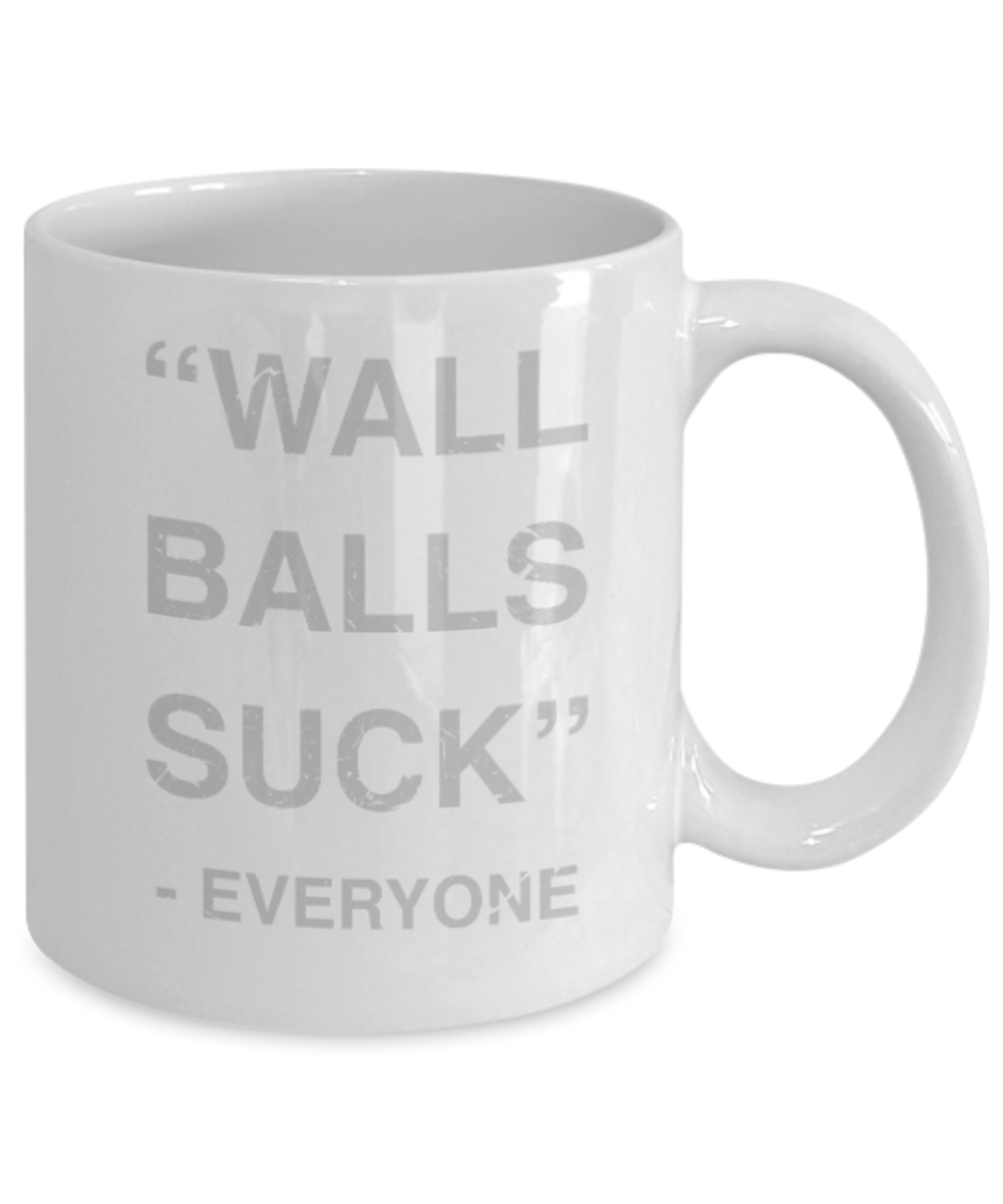 Fitness Lovers mugs , Wall Balls Suck - White Coffee Mug Porcelain Tea Cup 11 oz - Great Gift