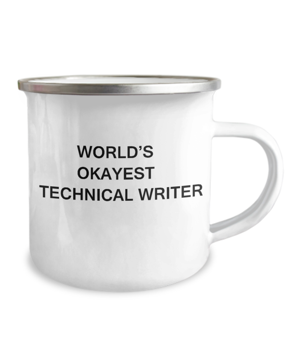 World's Okayest Technical writer - Mugs For Technical writer -12 Oz Stainless Steel Enamel Finish White Camper Coffee Mug