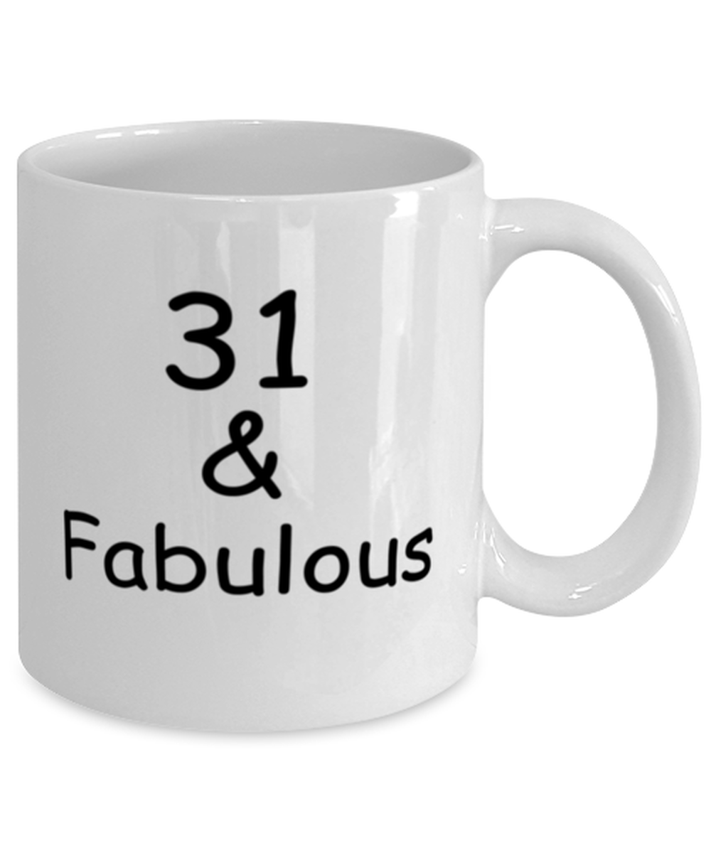 31st birthday Mugs for Women & Men - 31 And Fabulous - Funny White Porcelain Coffee 11 oz