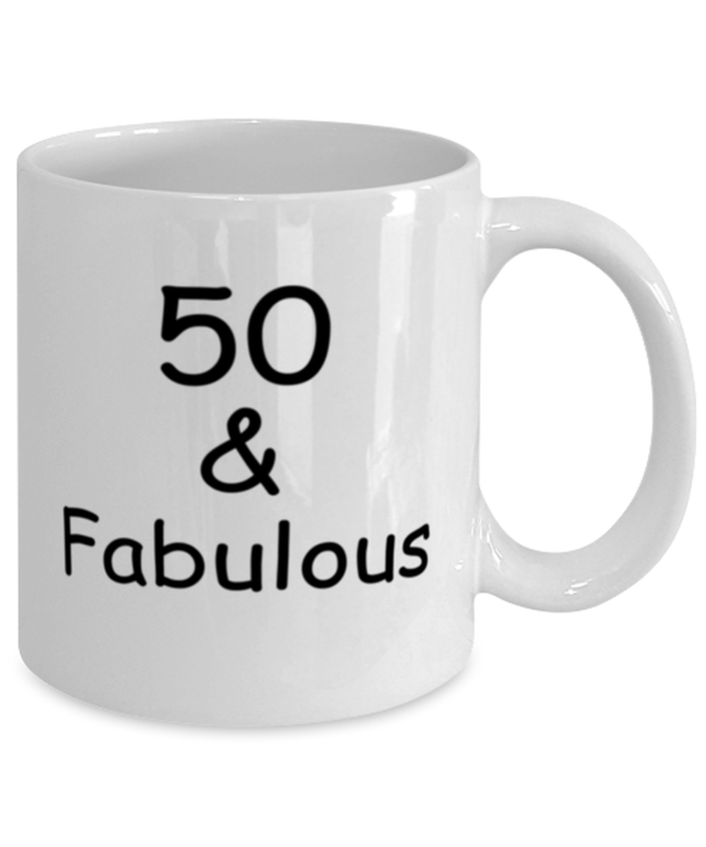 50th birthday Mugs for Women & Men - 50 And Fabulous - Funny White Porcelain Coffee 11 oz