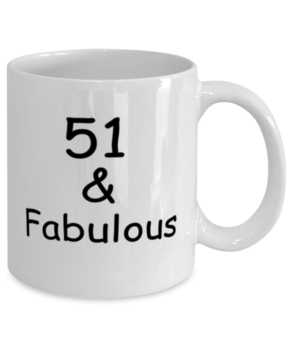 51st birthday Mugs for Women & Men - 51 And Fabulous - Funny White Porcelain Coffee 11 oz