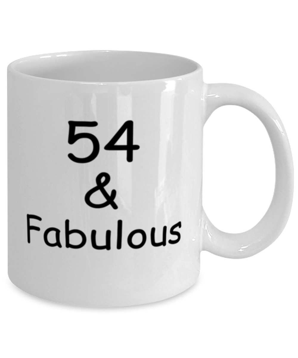 54th birthday Mugs for Women & Men - 54 And Fabulous - Funny White Porcelain Coffee 11 oz