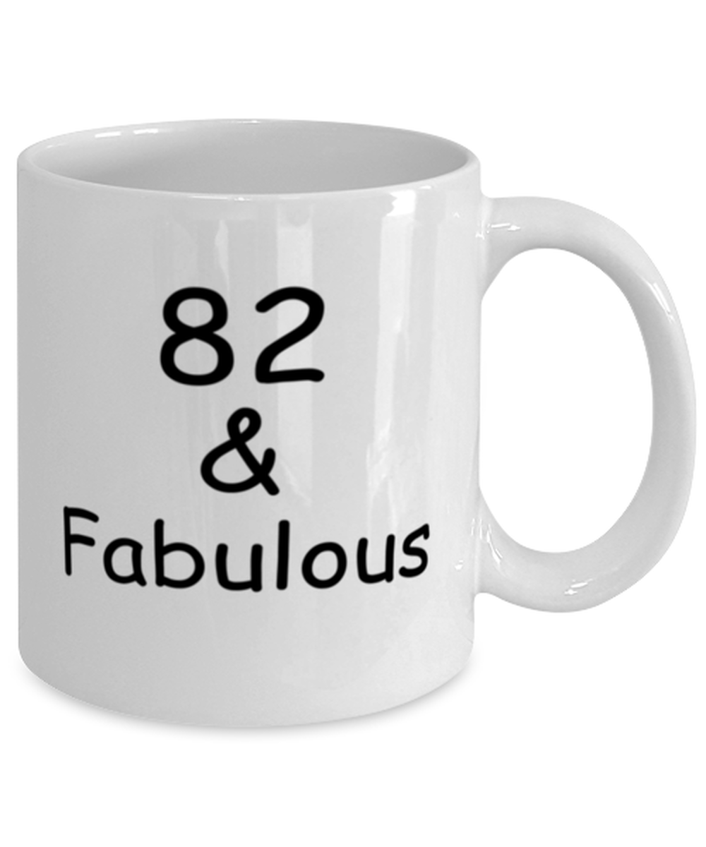 82nd birthday Mugs for Women & Men - 82 And Fabulous - Funny White Porcelain Coffee 11 oz