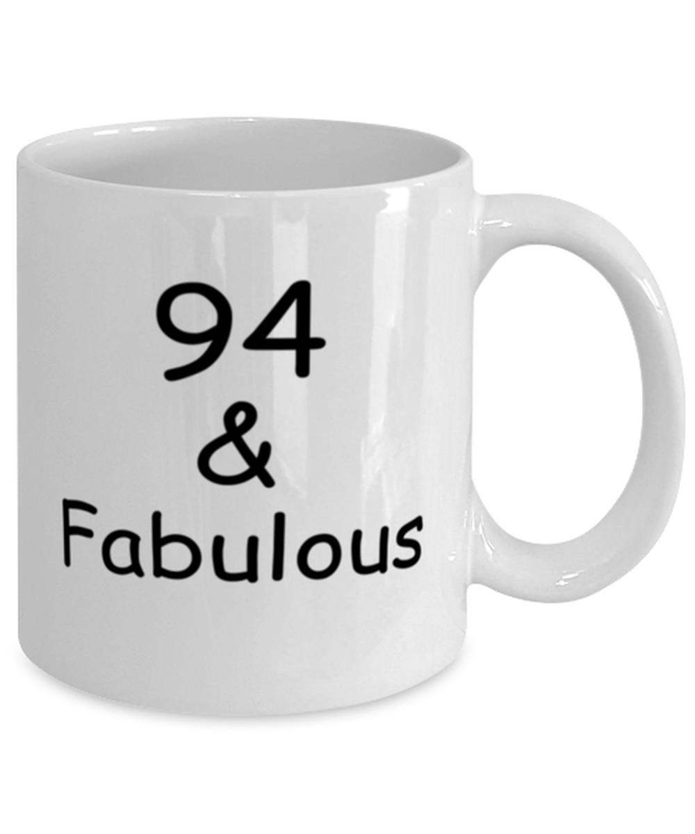 94th birthday Mugs for Women & Men - 94 And Fabulous - Funny White Porcelain Coffee 11 oz