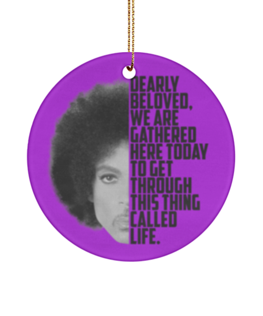 Dearly beloved we are gathered here today to get through this things called life Ornament,Purple Rain, Prince Rogers Nelson Musician Ornament