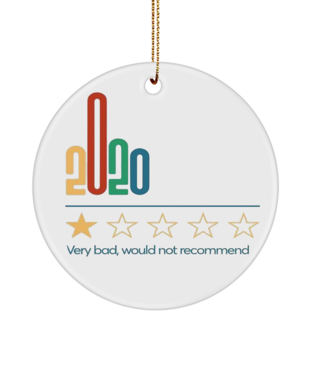 2020 Very Bad Would Not Recommend Ornament, Funny Quarantine Ornament, 1 Star Review Ornament, 2020 Review Ornament, 2020 Sucks, 2020 Year In Review Ornament
