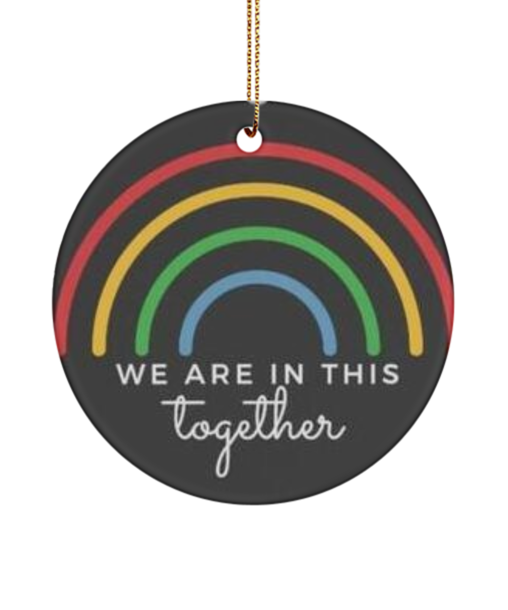We are all in this together Ornament, Positive Message Christmas Ornament, Positive Message, Rainbow Ceramic Ornament