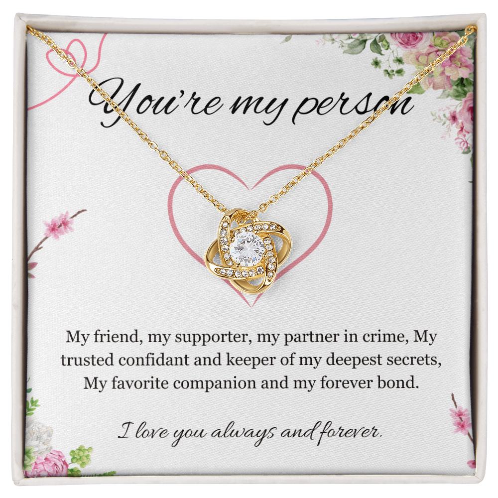You are my Person Necklace, Best Friend Gift Necklace, Friendship, BFF, Best Friend Jewelry Love Knot