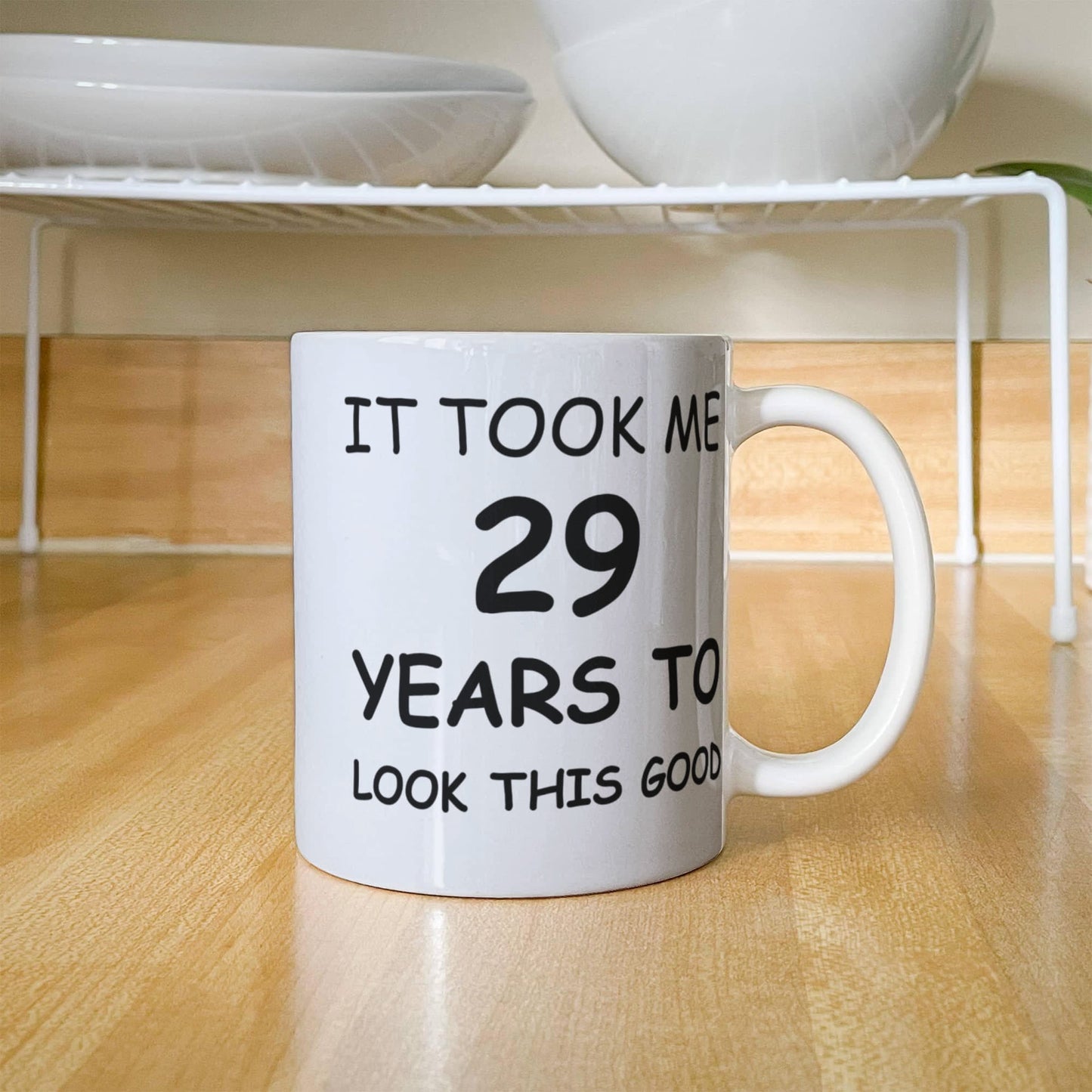 29th Birthday Mug for Men/Women, Birthday Mugs - It Took me 29 Years to Look This Good -29th Birthday Mug for Family Ceramic Cup White 11 oz