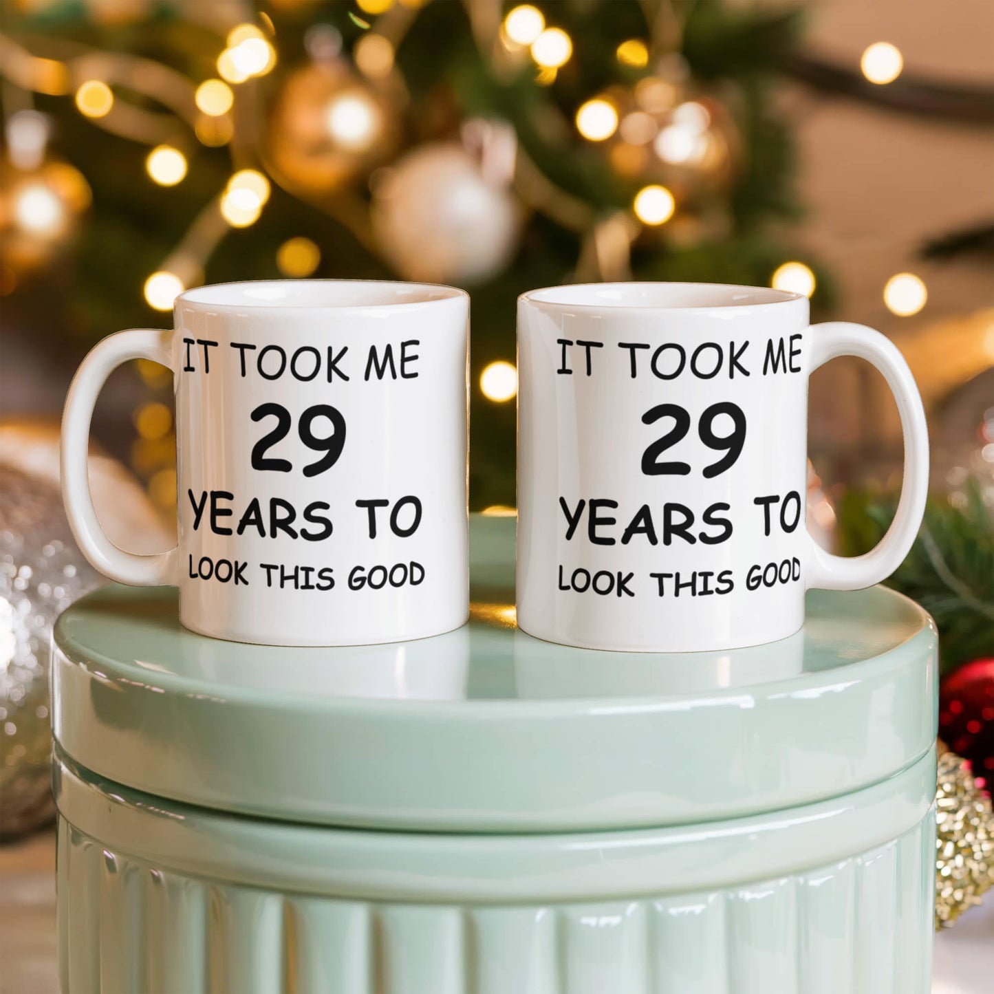 29th Birthday Mug for Men/Women, Birthday Mugs - It Took me 29 Years to Look This Good -29th Birthday Mug for Family Ceramic Cup White 11 oz