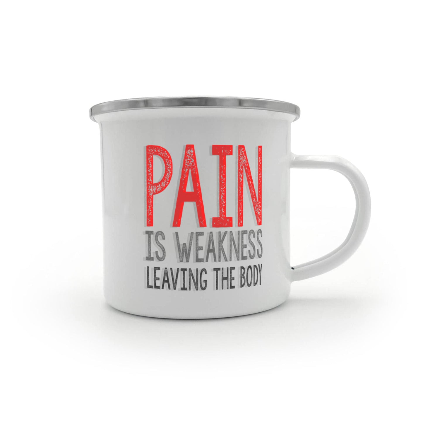 Pain Is weakness Leaving The Body, Inspirational Quotes Coffee Mug -12 oz Stainless Steel Enamel Finish White Camper Coffee Mug
