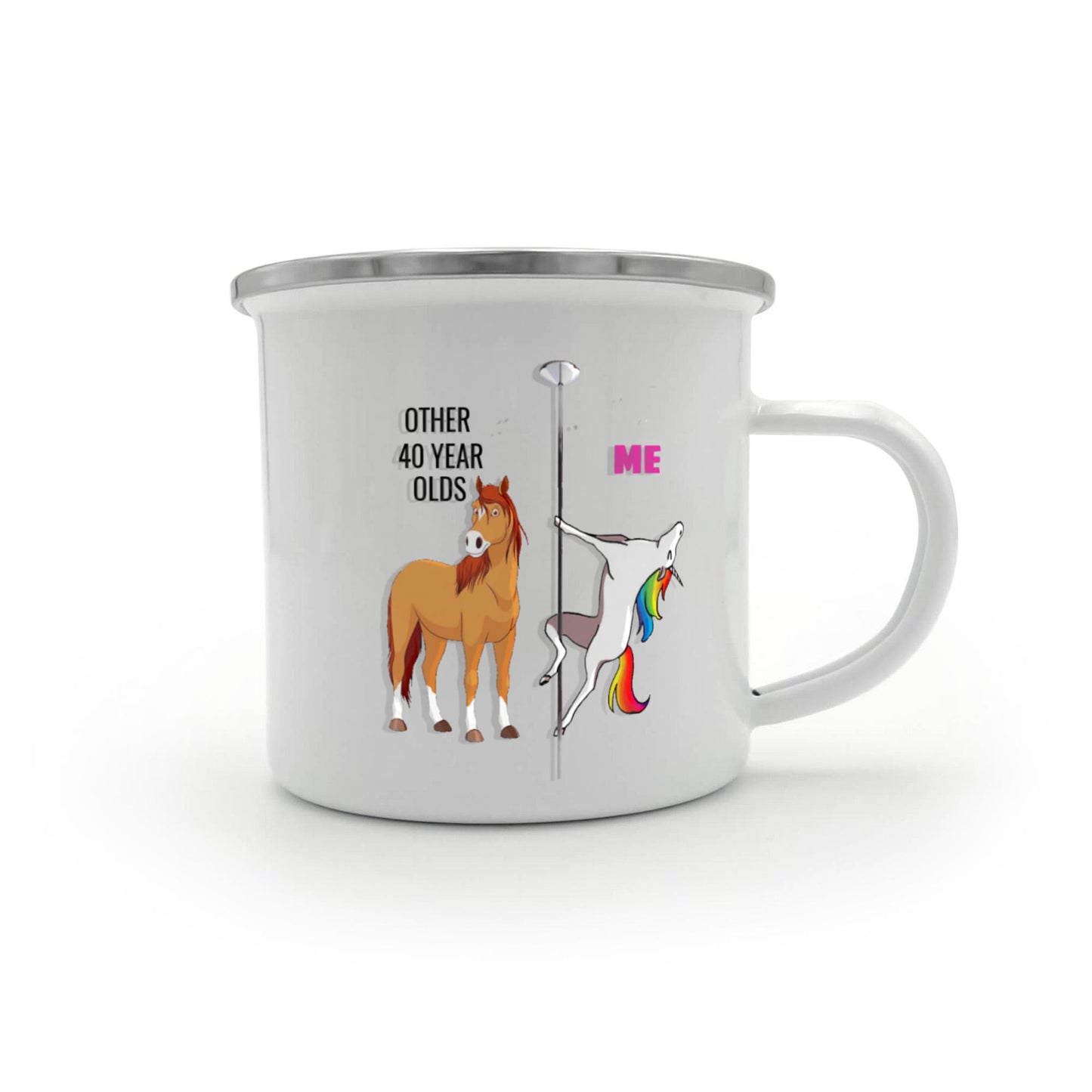 Unicorn Birthday Coffee Mug 40th Birthday - Other 40 Year Olds Me Unicorn Coffee Mug-12 Oz Stainless Steel Enamel Finish White Camper Coffee Mug
