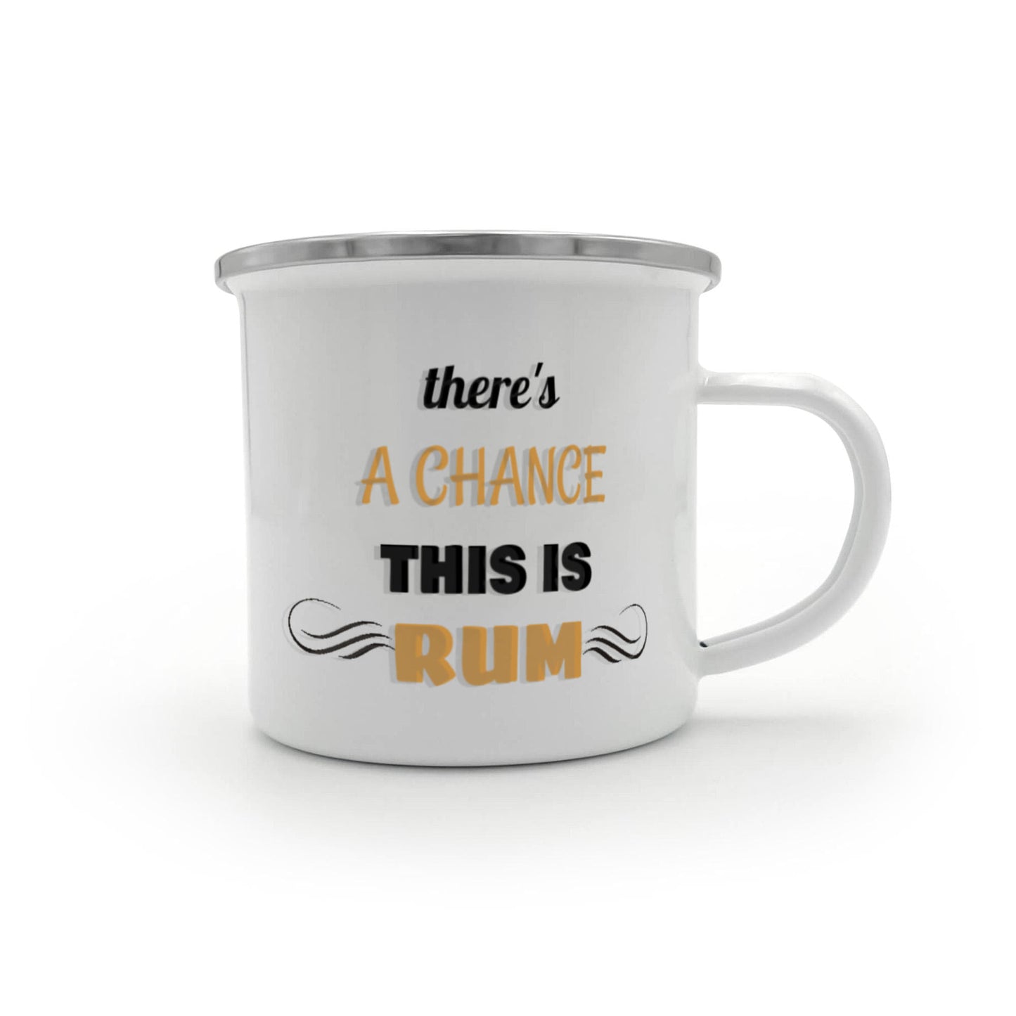 There Is A Chance This Is Rum Premium Coffee Mug-12 Oz Stainless Steel Enamel Finish White Camper Coffee Mug