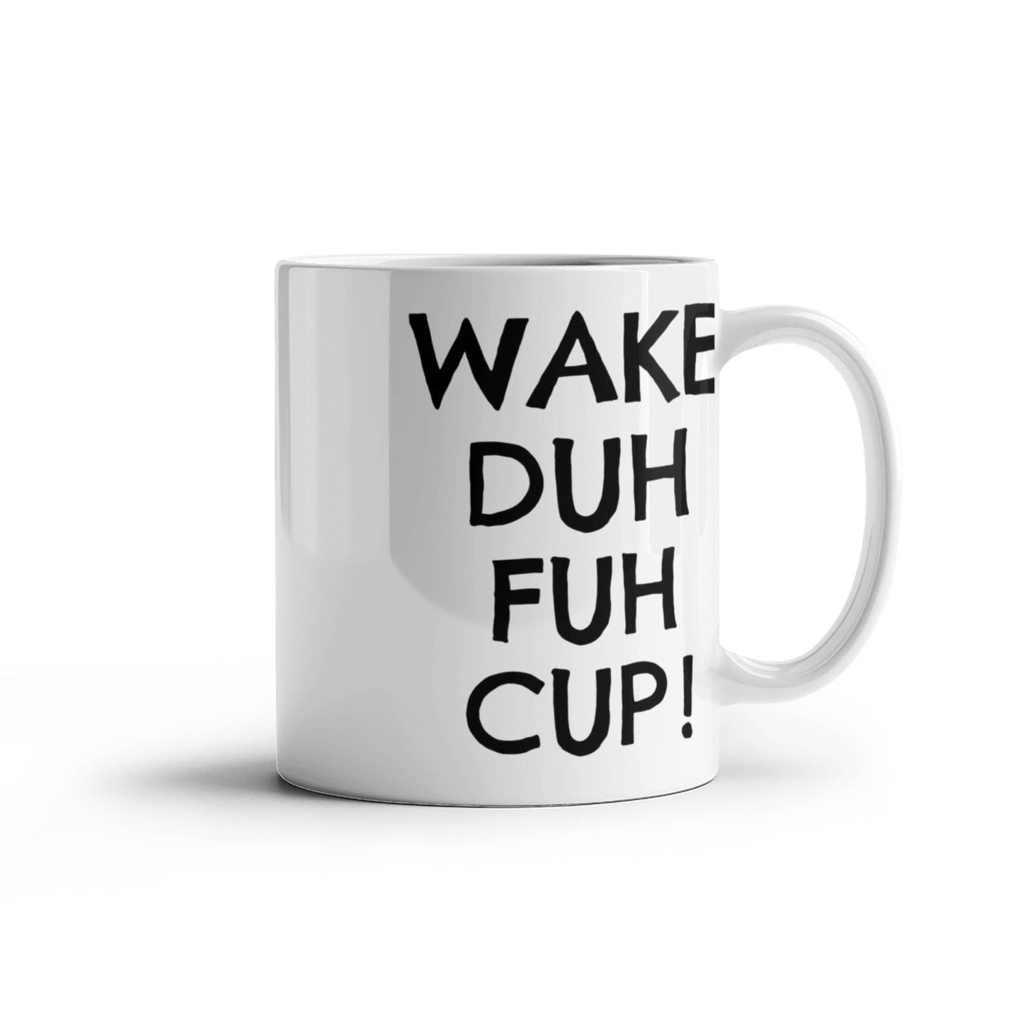 Wake Duh Fuh Cup, Funny Morning Coffee Mug- White Porcelain Coffee Mug 11 Oz Funny Quotes Coffee Mug