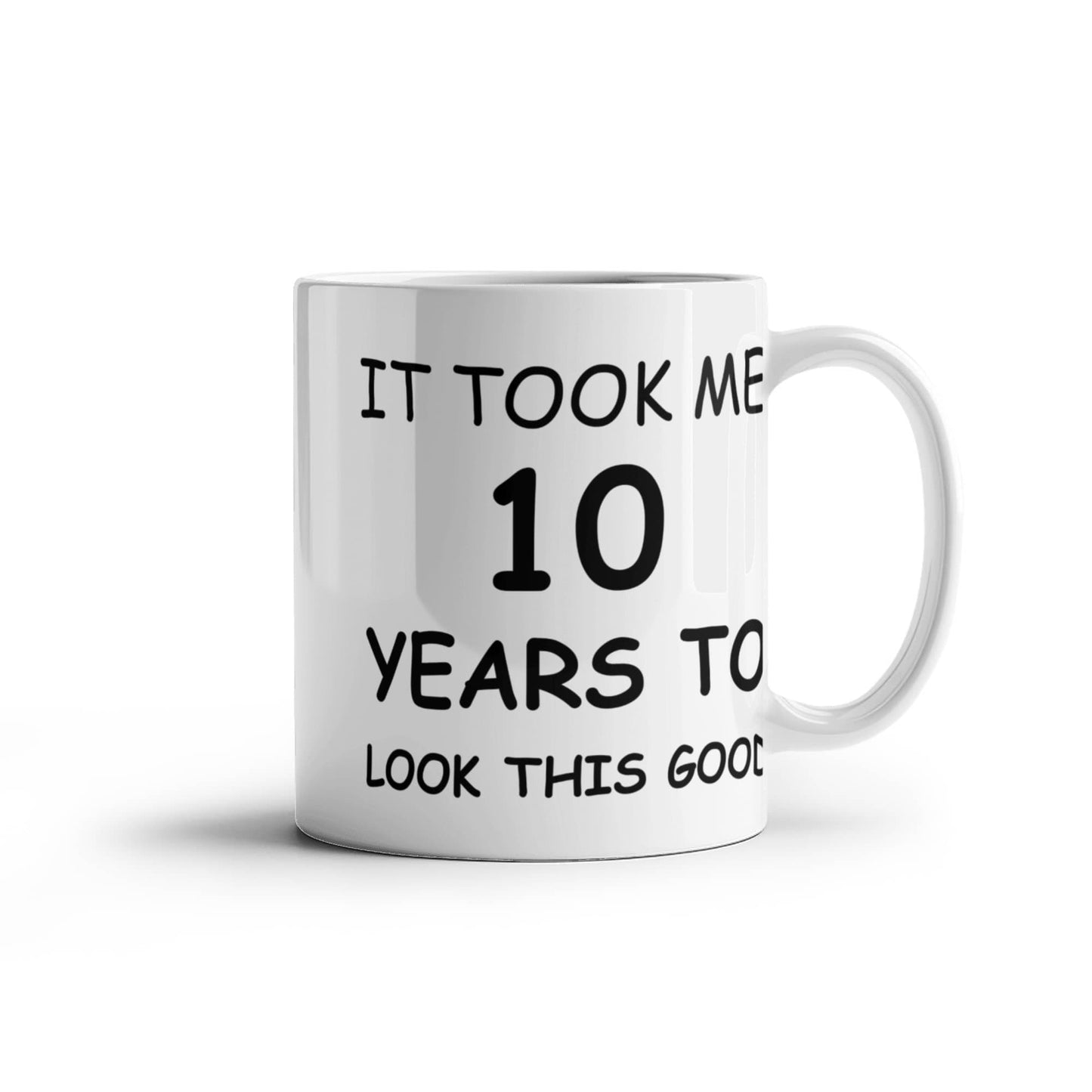 10th Birthday Mug for Men/Women, Birthday Mugs - It Took me 10 Years to Look This Good - 10th Birthday Cup for Family Ceramic Cup White, Funny Mugs 11 Oz