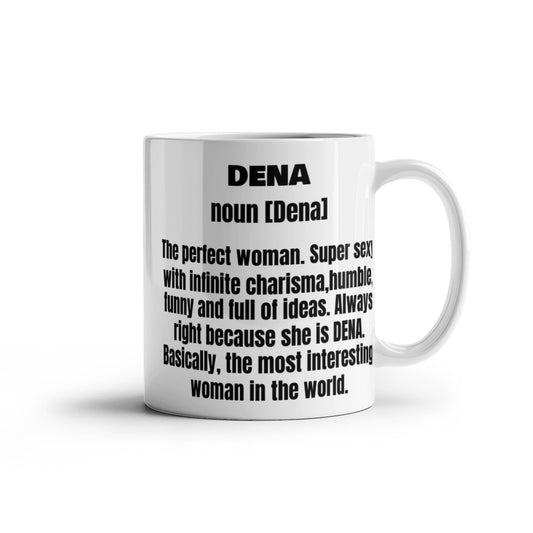 Dena First Name Adult Definition - Funny White Porcelain Coffee Mug Cute Ceramic Cup 11 oz