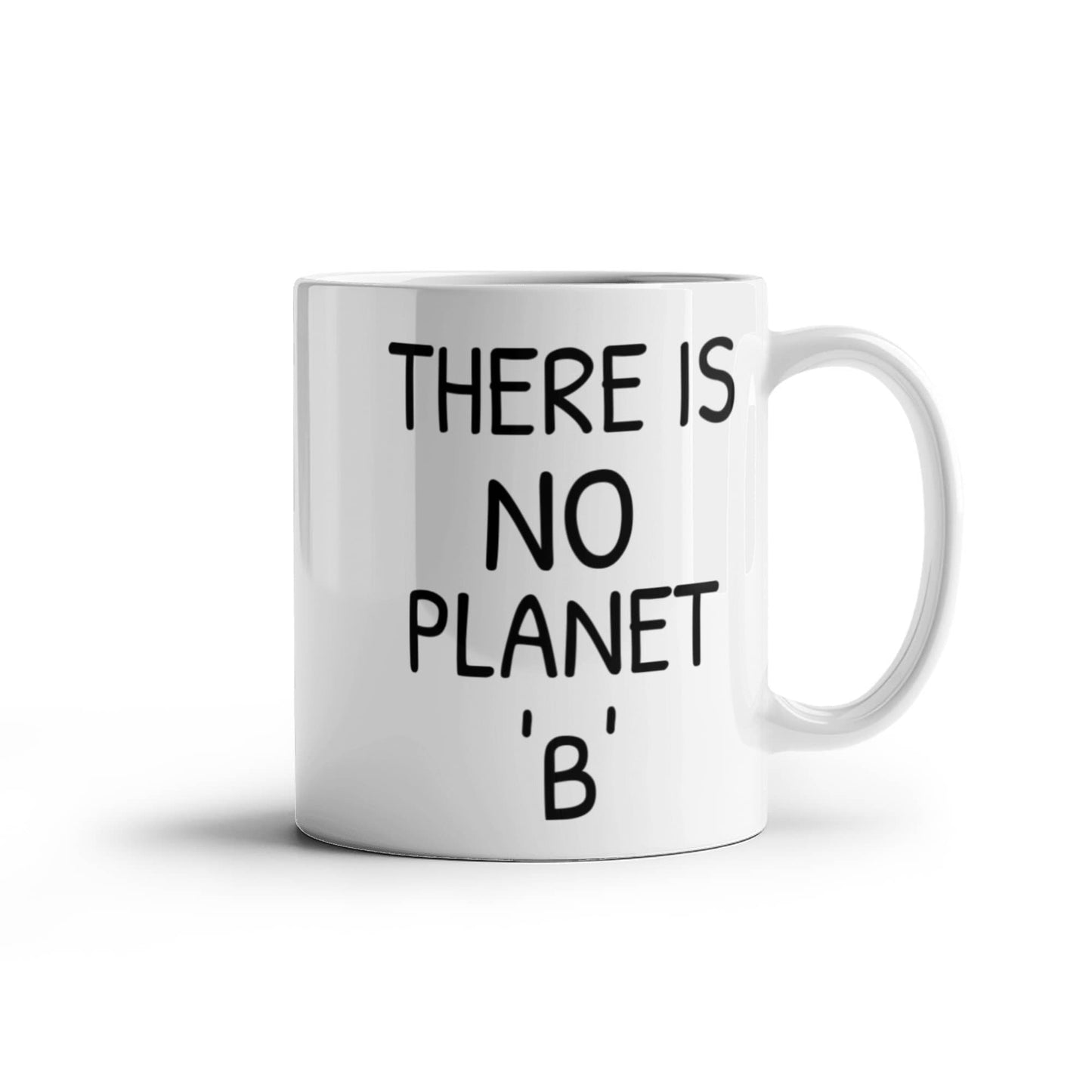 Save Planet Coffee Mug, There Is No Planet B, Save Earth Mug, environmental activist mug- White Porcelain Coffee Mug 11 Oz Funny Quotes Coffee Mug