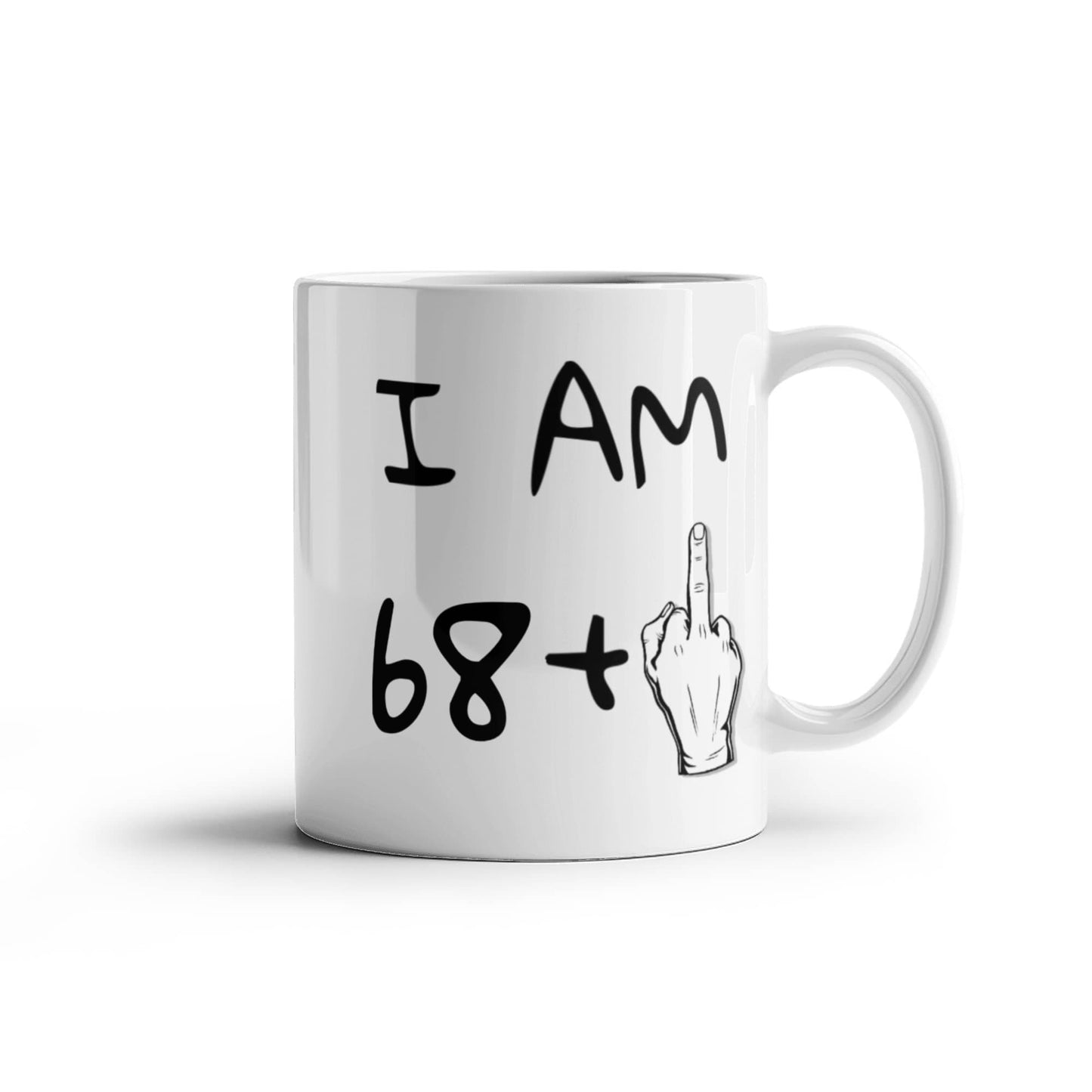69th Birthday Coffee Mug, I Am 68+1, Grandma, Grandpa, Dad, mom, Birthday Mug- White Porcelain Coffee Mug 11 oz