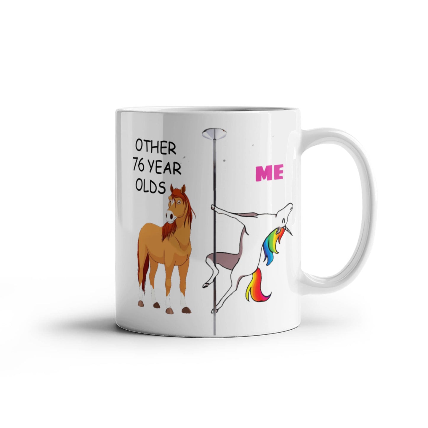 76th Birthday Gift for Women - Other 76 Year Olds Me Unicorn Coffee Mug - Funny White Porcelain Coffee 11 oz