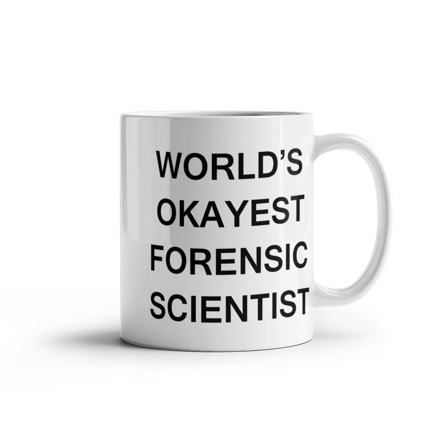 Funny Mug - World's Okayest Forensic scientist - Porcelain White Funny Coffee Mug & Coffee Cup Gifts 11 OZ