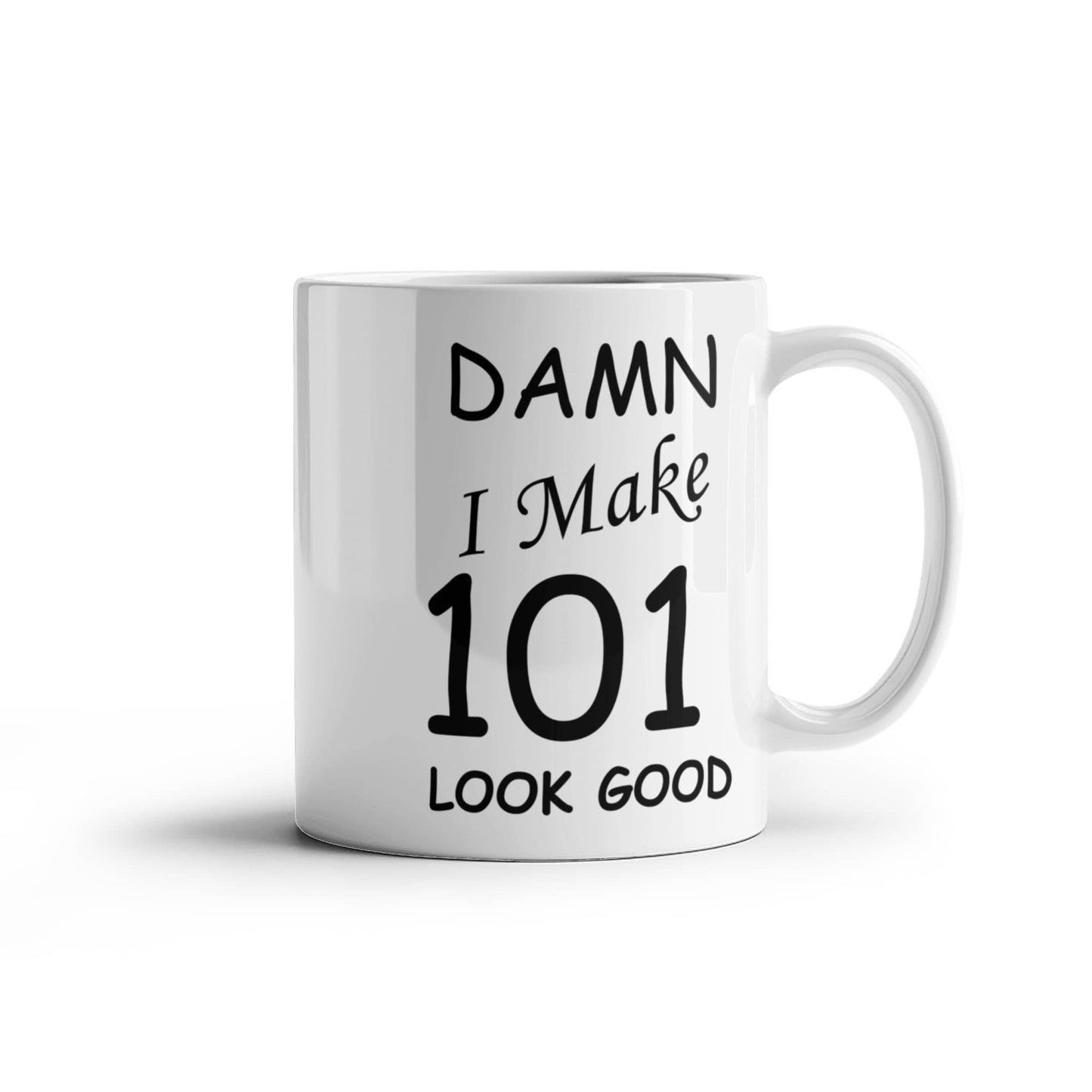101st birthday Mugs for men/women - Damn I Make 101 Look Good, Born In 1919 Birthday Mugs - Funny White Porcelain Coffee 11 oz