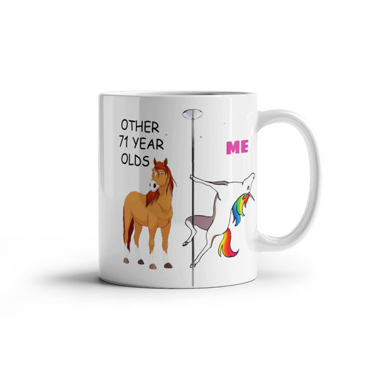 Unicorn Birthday gift 71st Birthday Gift for Women - Other 71 Year Olds Me Unicorn Coffee Mug - Funny White Porcelain Coffee 11 oz