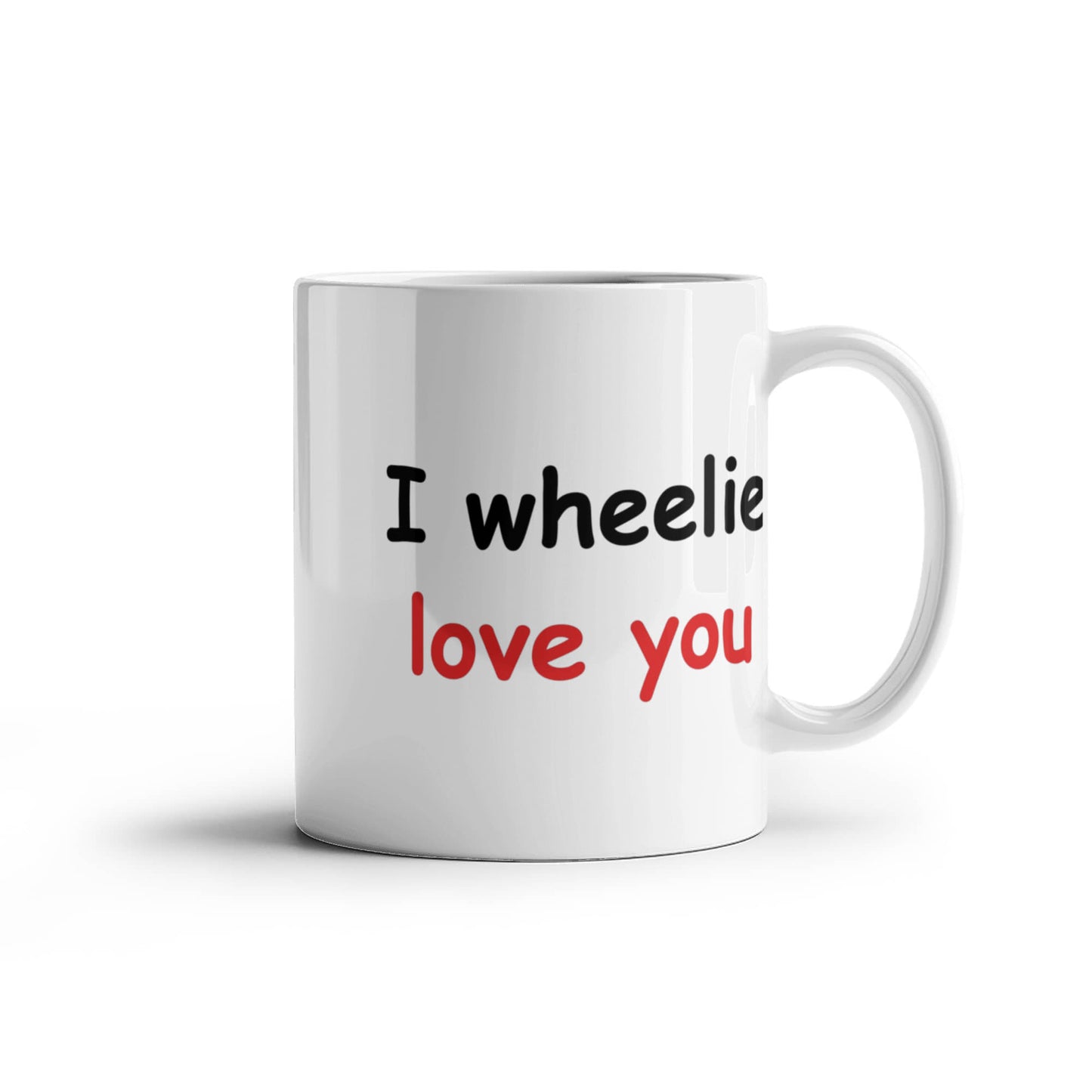 I wheelie like you, I wheelie love you - White Porcelain Coffee 11 oz