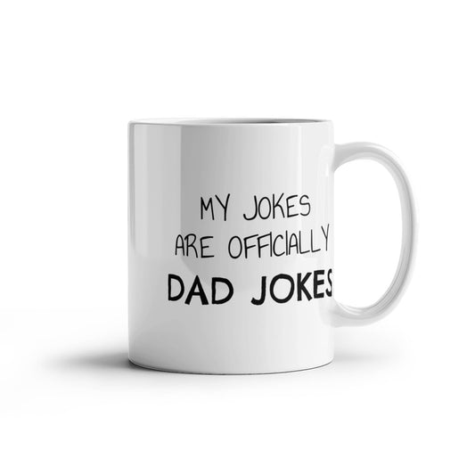 My Jokes Are Officially Dad Jokes, Dad Coffee Mug, Fathers Day Coffee Mug, Papa Mug- White Porcelain Coffee Mug 11 Oz Fathers Day Special Mug