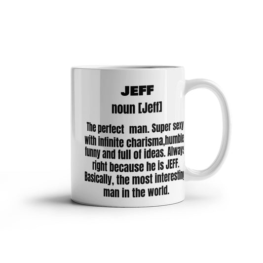 Jeff First Name Adult Definition - Funny White Porcelain Coffee Mug Cute Ceramic Cup 11 oz