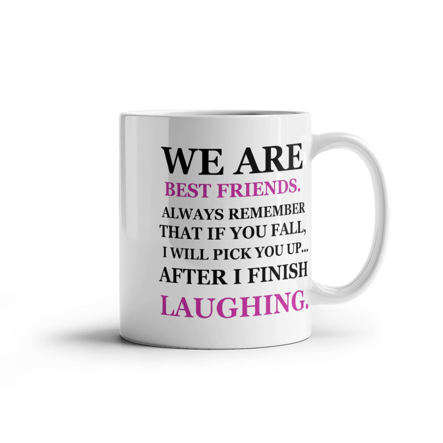 We are Best Friends, Remember if You Fall I Will Pick up After Laughing Coffee Mugs for Friends Tea Cup Funny Gift Friendship 11 OZ