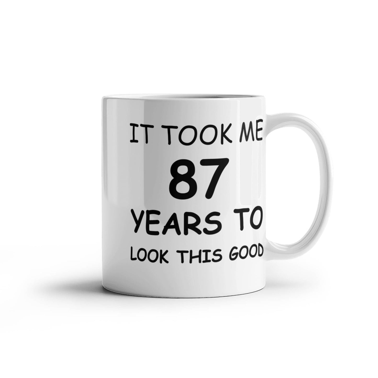 87th Birthday Mug for Men/Women, Birthday Coffee Mugs - It Took me 87 Years to Look This Good - Best 87th Birthday White Coffee Mug 11 oz