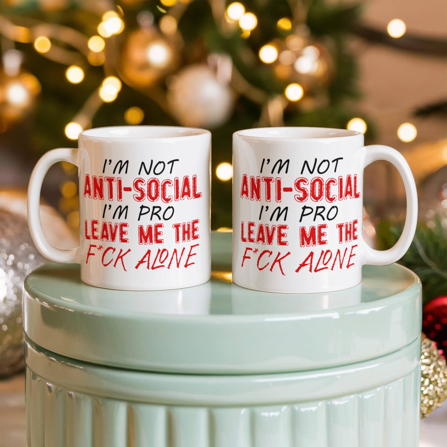 I'm Not Anti- Social I'm Pro Leave Me The F..ck Alone, Introvert Coffee Mug- White Porcelain