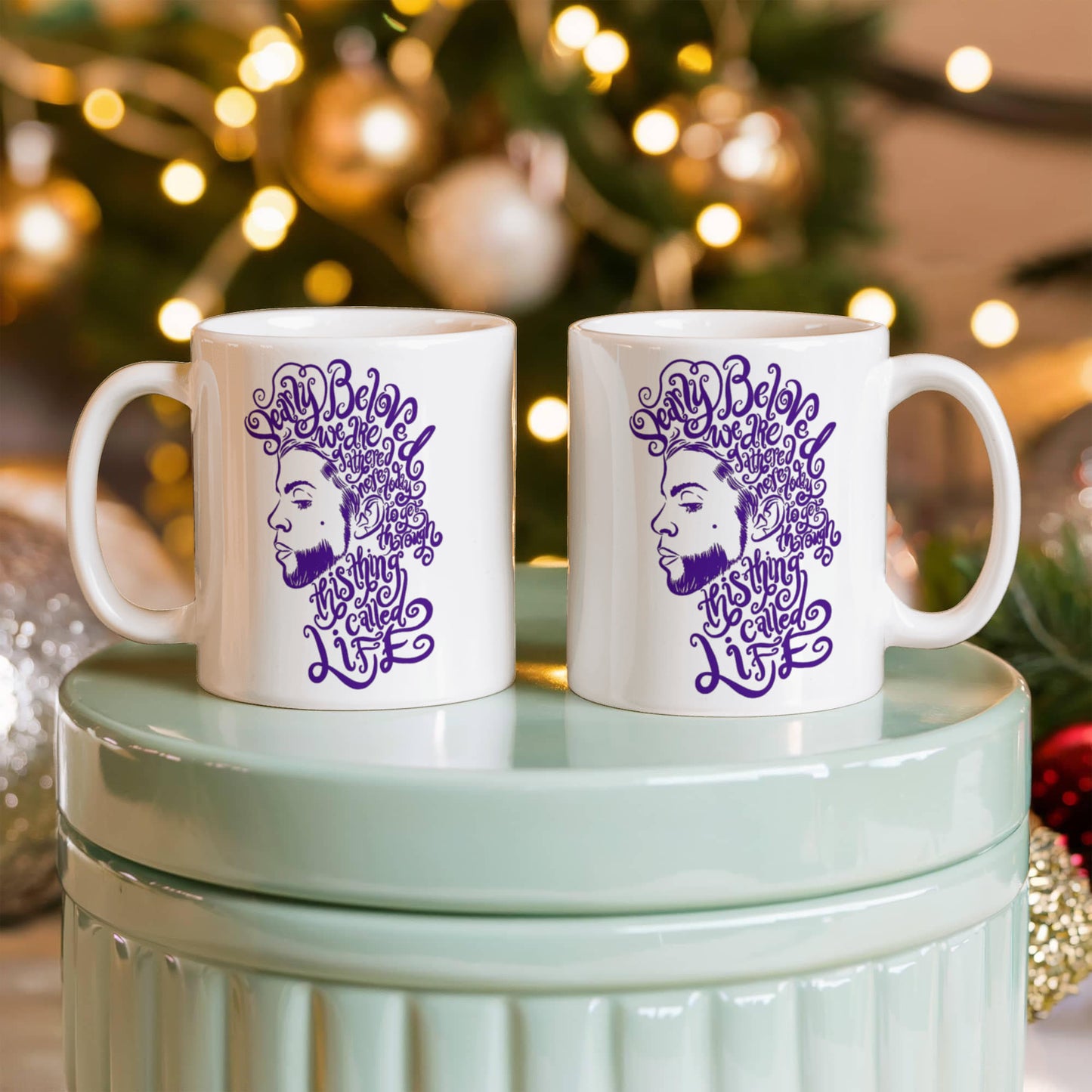 Dearly Beloved We Are Gathered Here Today to Get Through This Thing Called Life White Coffee Mug 11OZ