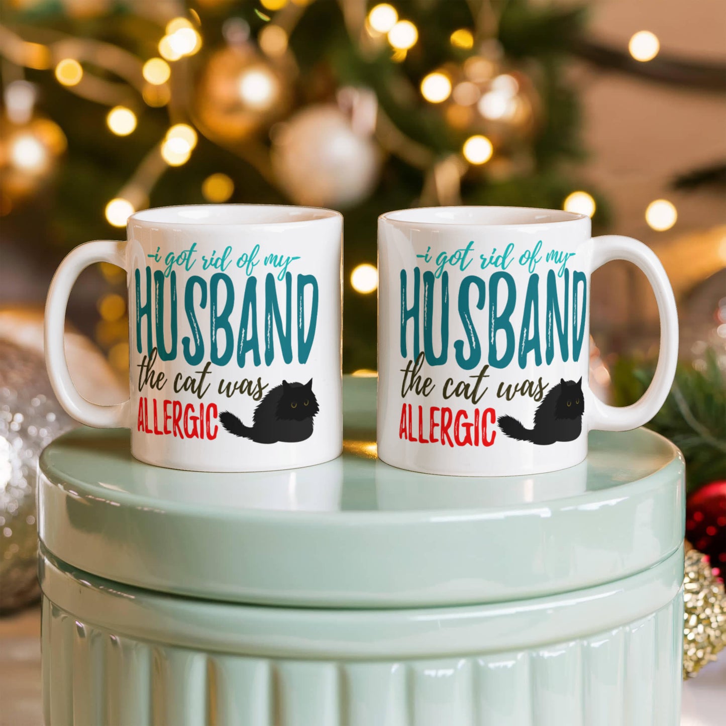 I Got Rid of My Husband The Cat Was Allergic- White Porcelain Coffee Mug 11 Oz Funny Quotes Coffee Mug