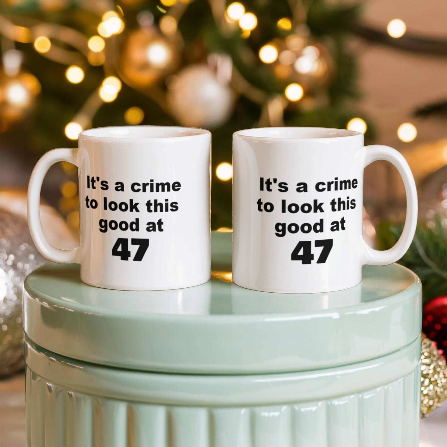 47th birthday gift mug, It's a crime to look this good at 47 - White Porcelain Coffee 11 oz
