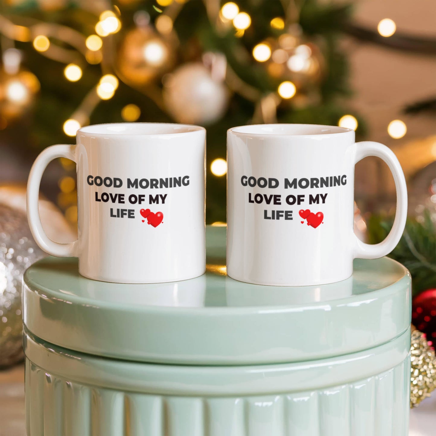 Good Morning Love of My Life Coffee Mug - Funny Humor Ceramic 11 oz Coffee Mug Cup