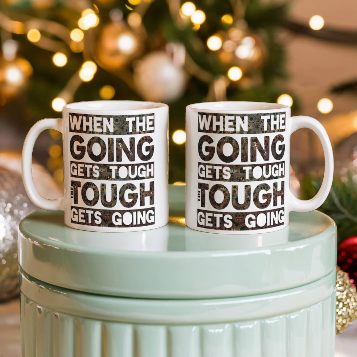 Success lovers Mugs, When the going gets tough the tough gets going - Funny White Porcelain Coffee 11 oz