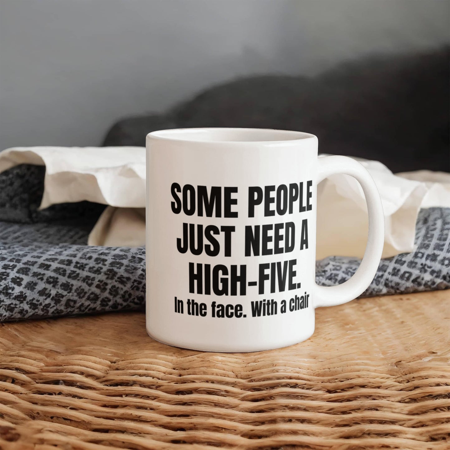 Some People Just Need A High-Five In The Face With A Chair- White Porcelain Coffee Mug 11 Oz Funny Quotes Coffee Mug
